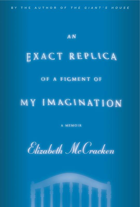 An exact replica of a figment of my imagination: a memoir